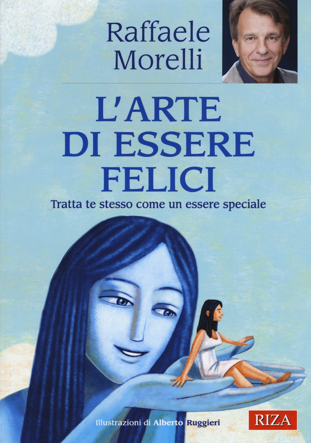 L' arte di essere felici. Tratta te stesso come un essere speciale Lifestyle