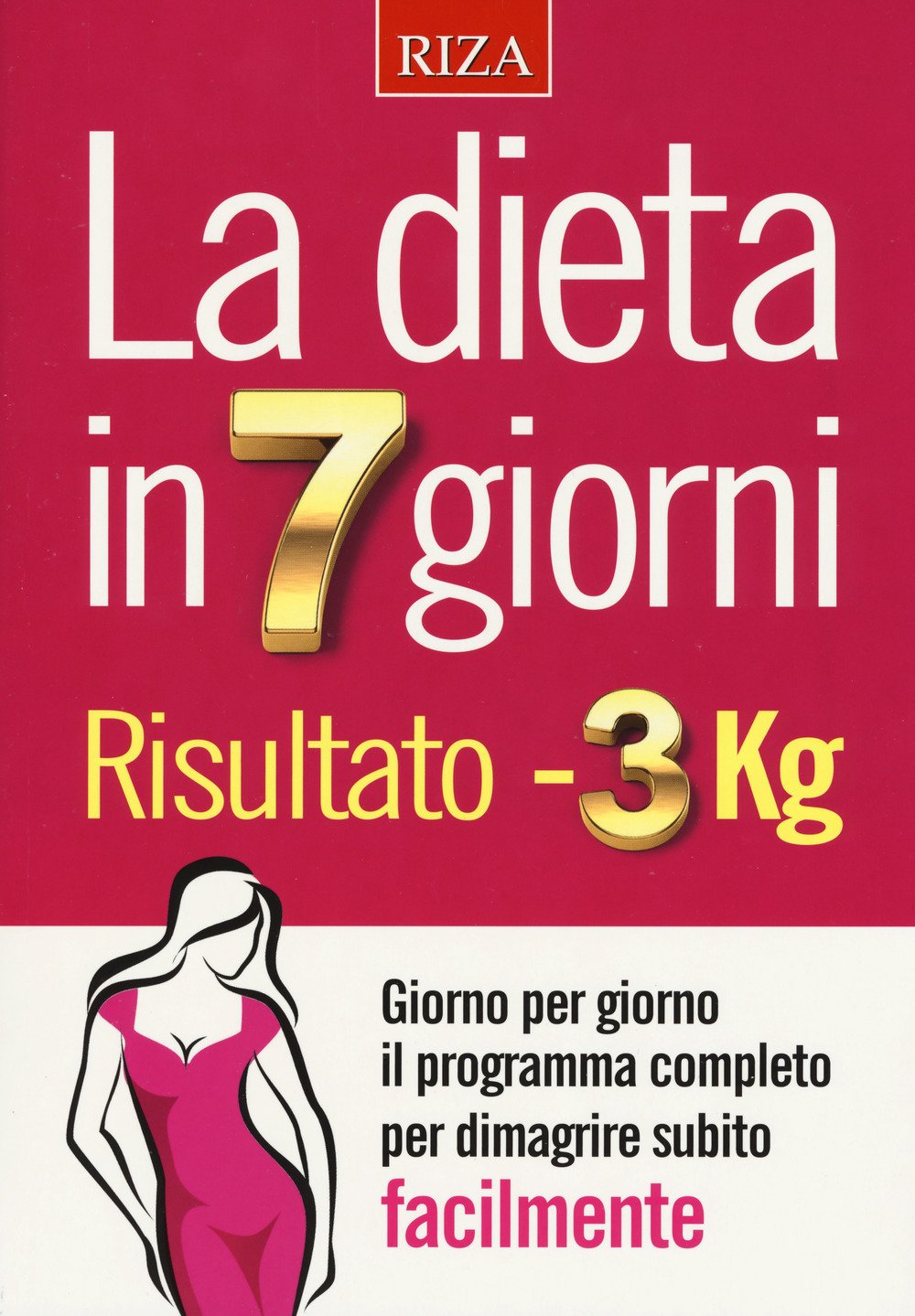 La dieta in 7 giorni. Risultato meno 3 Kg book