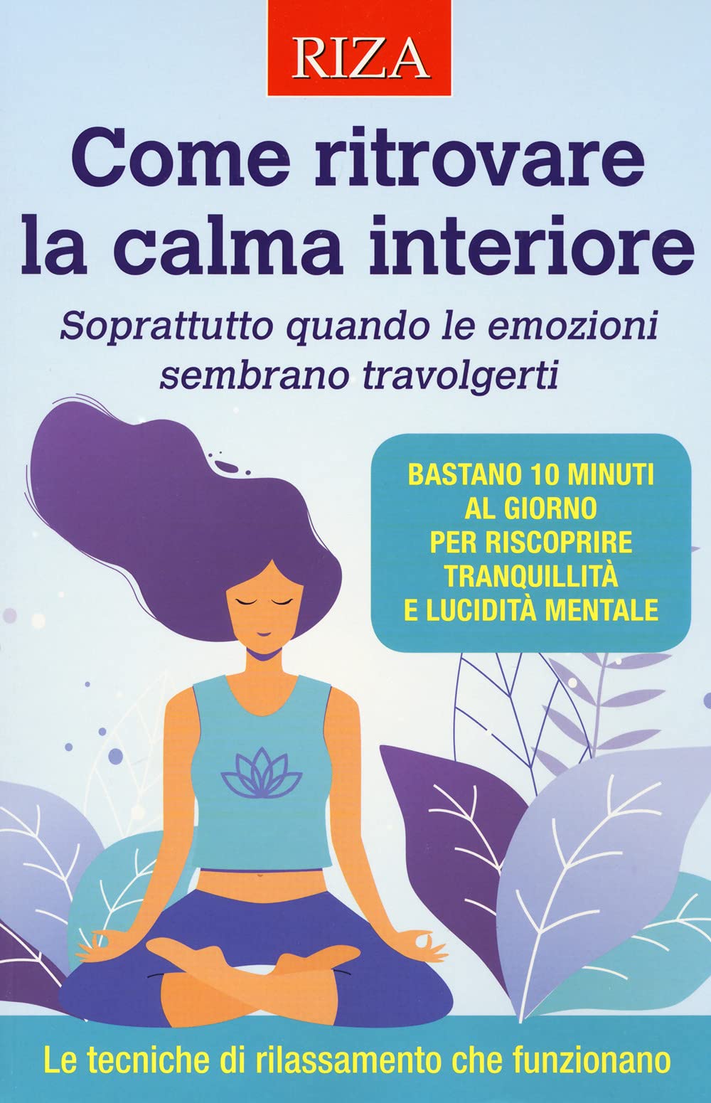 Come ritrovare la calma interiore. Soprattutto quando le emozioni sembrano travolgerti book
