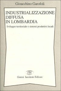 Industrializzazione diffusa in Lombardia. Sviluppo territoriale e sistemi produttivi locali Business, Finance & Career