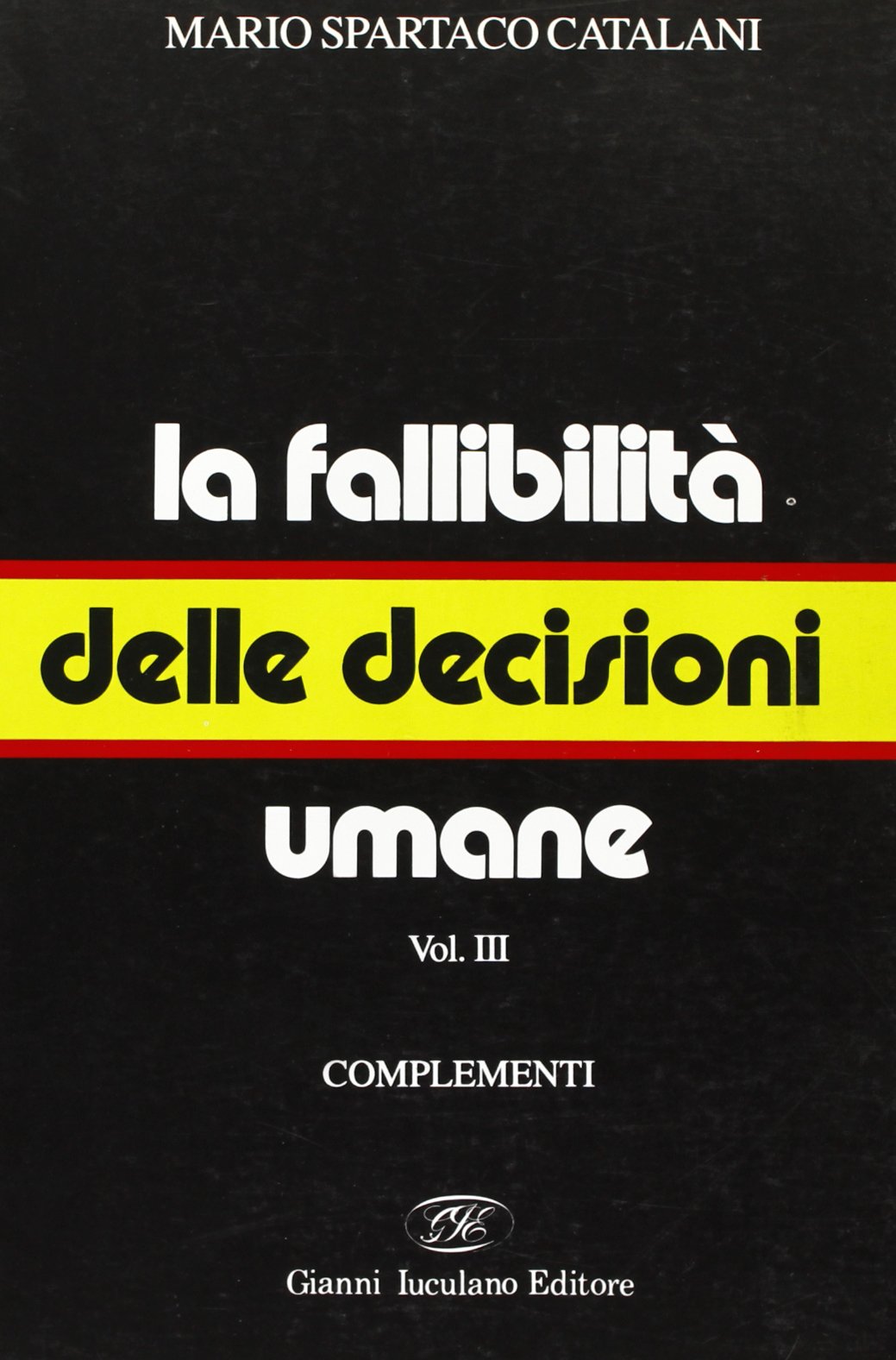 La fallibilità delle decisioni umane. Complementi (Vol. 3) Mathematics