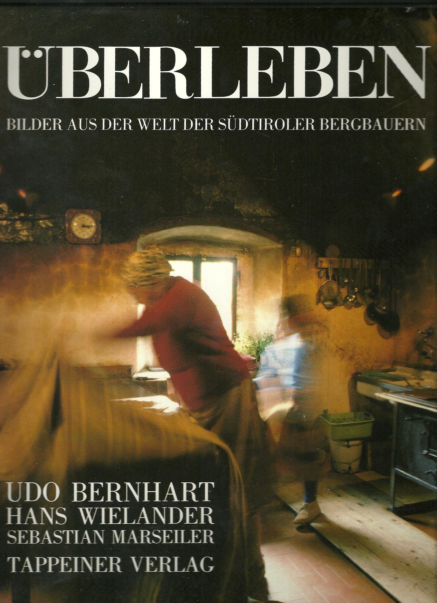 Uberleben. Bilder aus der Welt der Sudtiroler Bergbauern book