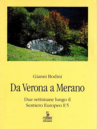 Da Verona a Merano sentiero europeo E5 Leisure & Fun