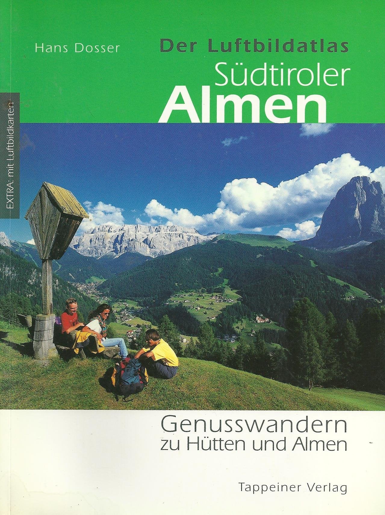 Der Luftbildatlas Südtiroler Almenführer. Genusswandern zu Hütten und Almen Leisure, Home & Garden