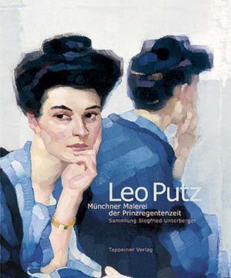 Leo Putz. Münchner Malerei der Prinzregentenzeit. Sammlung Siegfried Unterberger Film, Art & Culture
