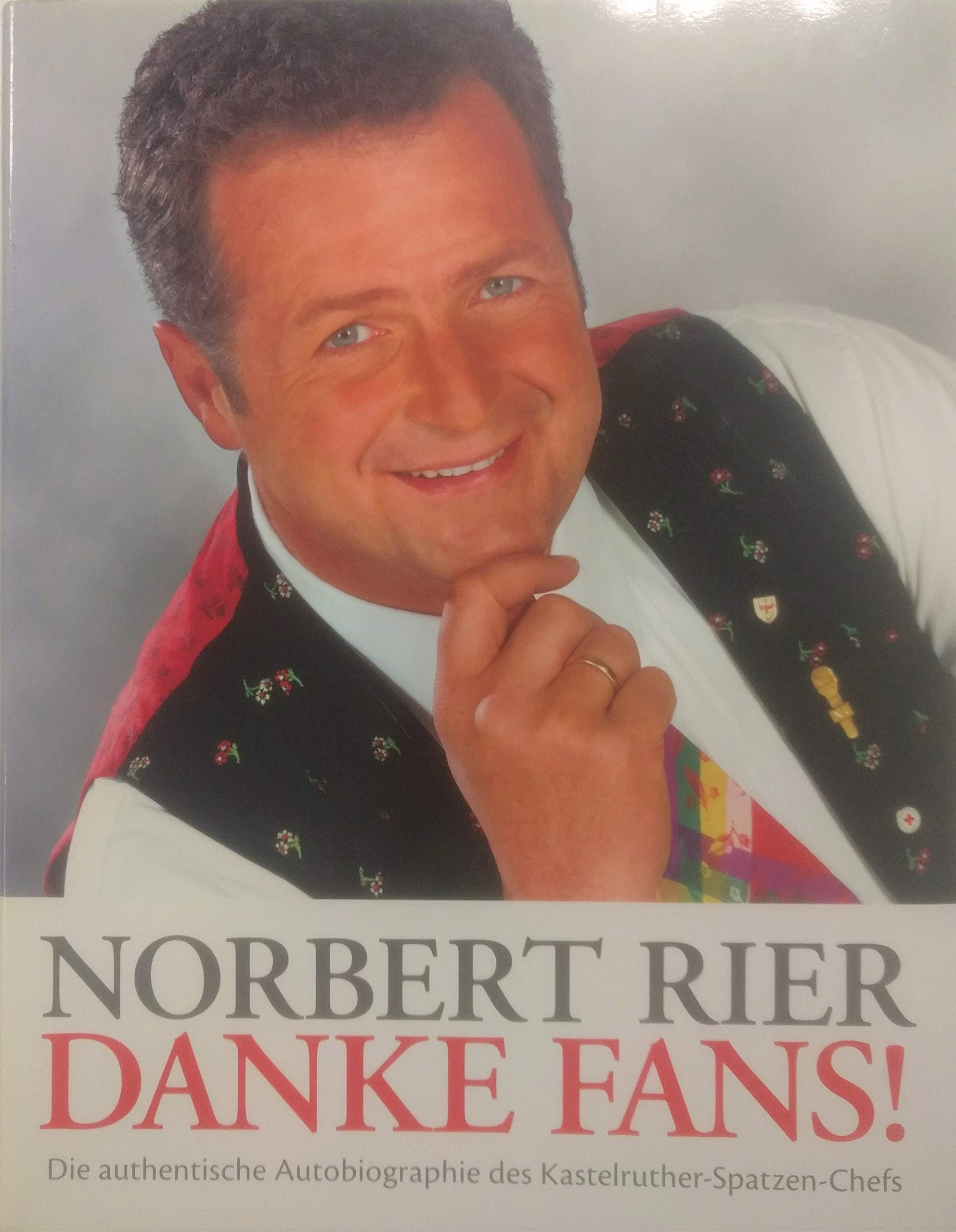 Danke Fans! Die authentische Autobiographie des Kastelruther-Spatzen-Chefs. Arts & Music