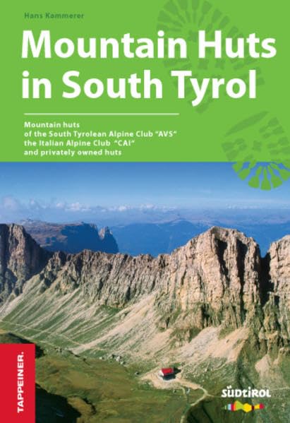 Mountain Huts in South Tyrol: AVS South Tyrolian Alpine Club, CAI Italian Alpine Club, Private Huts Leisure, Home & Garden