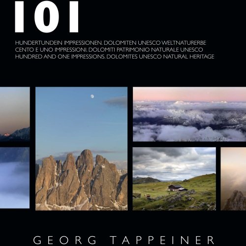 Hundertundein Impressionen. Dolomiten Unesco Weltnatuerbe - limitierte und nummerierte Auflage 1.000 Stück Travel