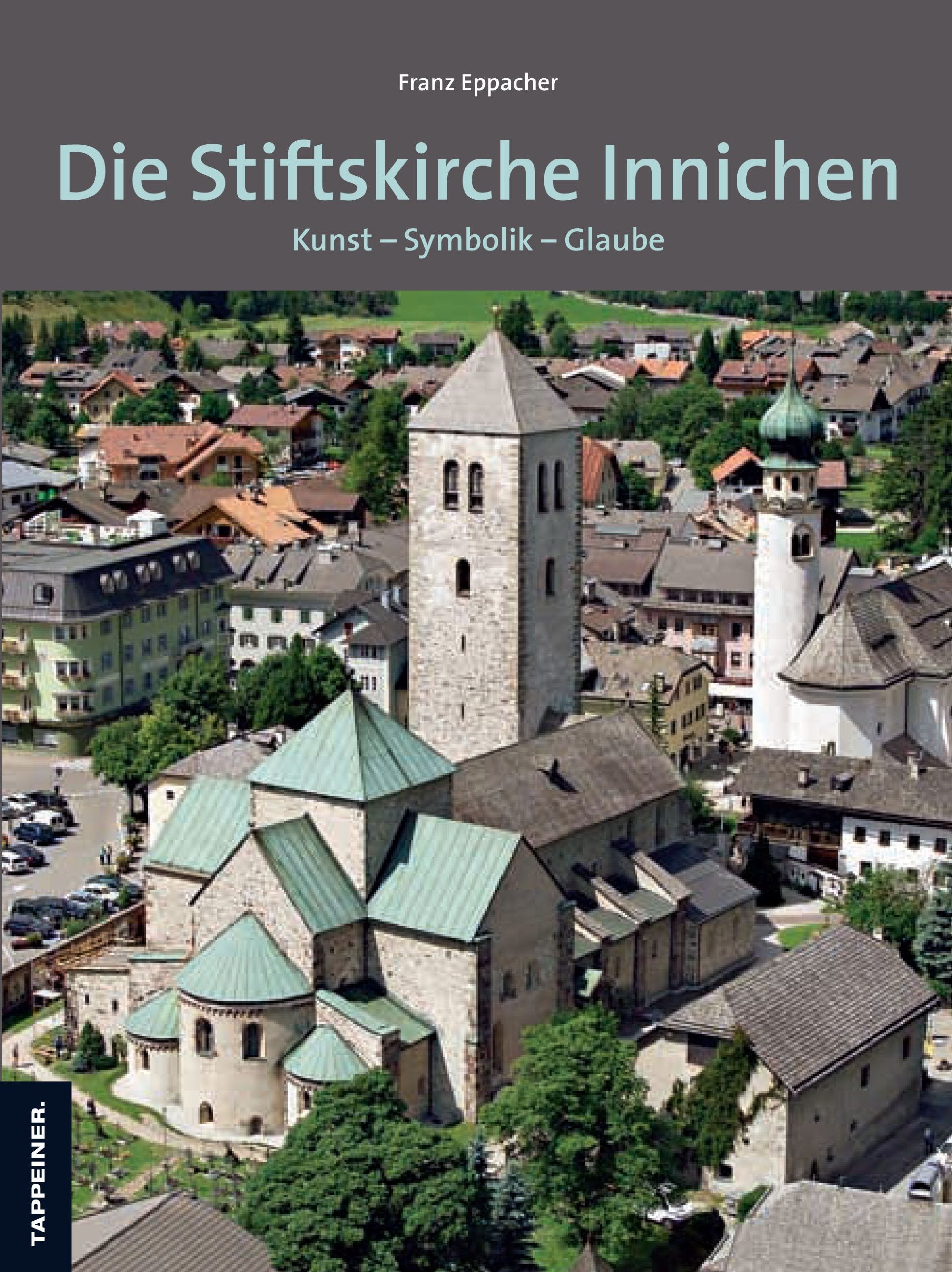 Die Stiftskirche innichen. Kunst. Symbolik. Glaube Travel