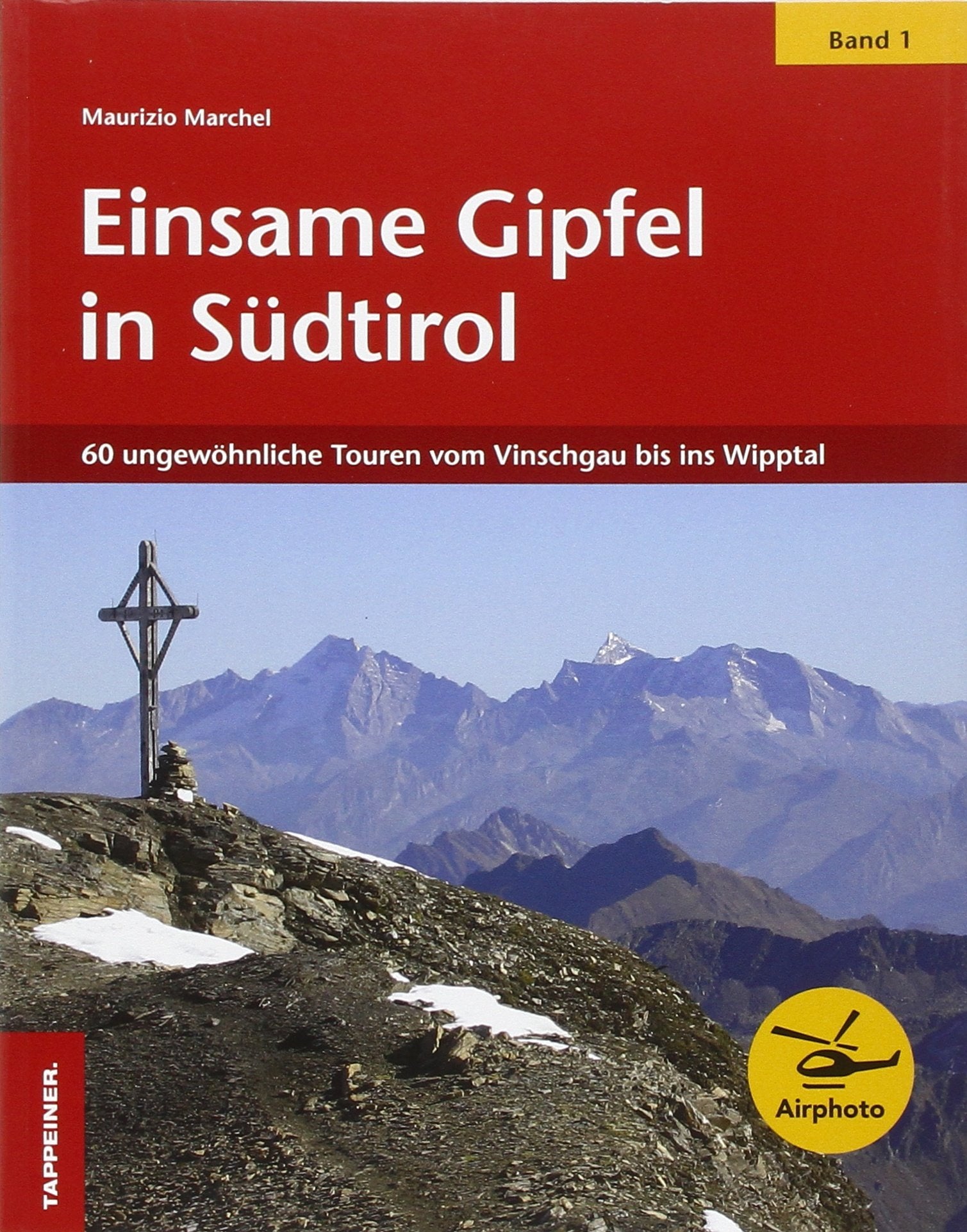 Einsame Gipfel in Südtirol - Band 1: 60 ungewöhnliche Touren vom Vinschgau bis ins Wipptal Leisure, Home & Garden