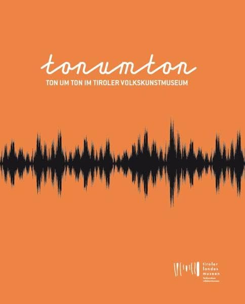 Ton um Ton: Ton um Ton im Tiroler Volkskunstmuseum Arts & Music