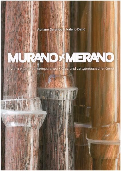 Murano-Merano. Il vetro e l'arte contemporanea. Ediz. italiana e tedesca Film, Art & Culture