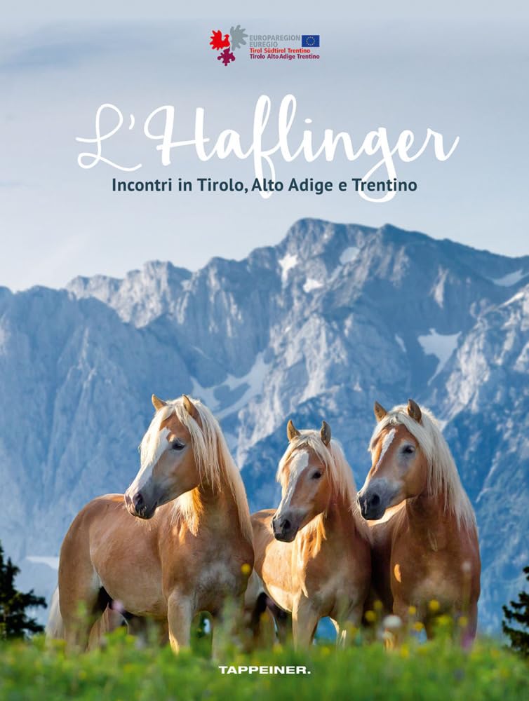 L' Haflinger. Incontri in Tirolo, Alto Adige e Trentino Pets