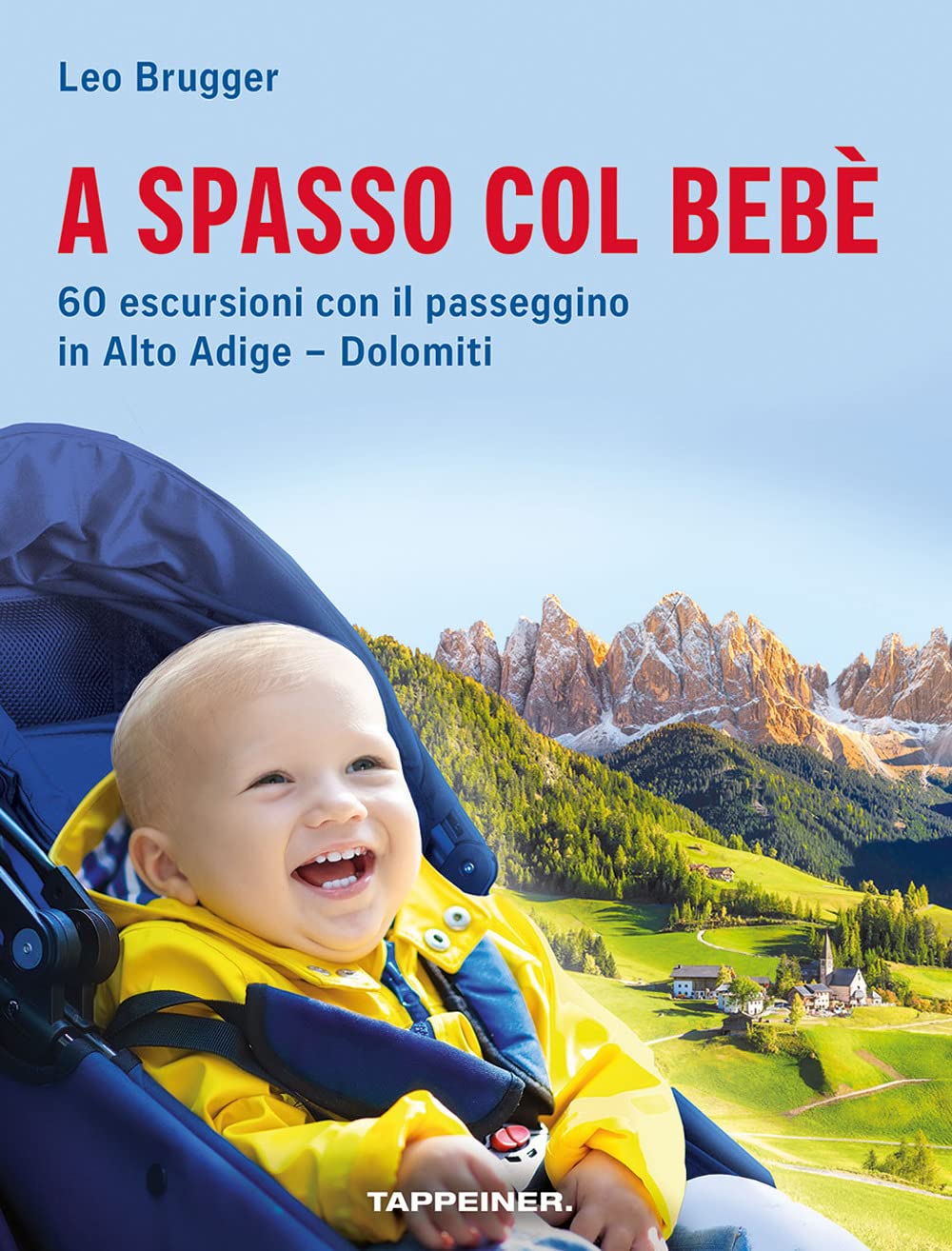 A spasso col bebè: 60 escursioni con il passeggino in Alto Adige – Dolomiti book