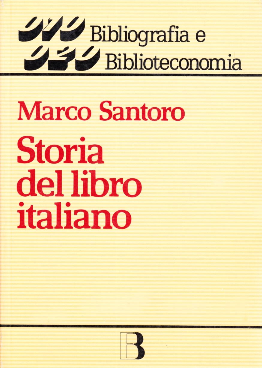 Storia del libro italiano (Bibliografia e biblioteconomia) Media & Communication