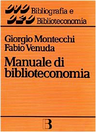 Manuale di biblioteconomia (Bibliografia e biblioteconomia) book