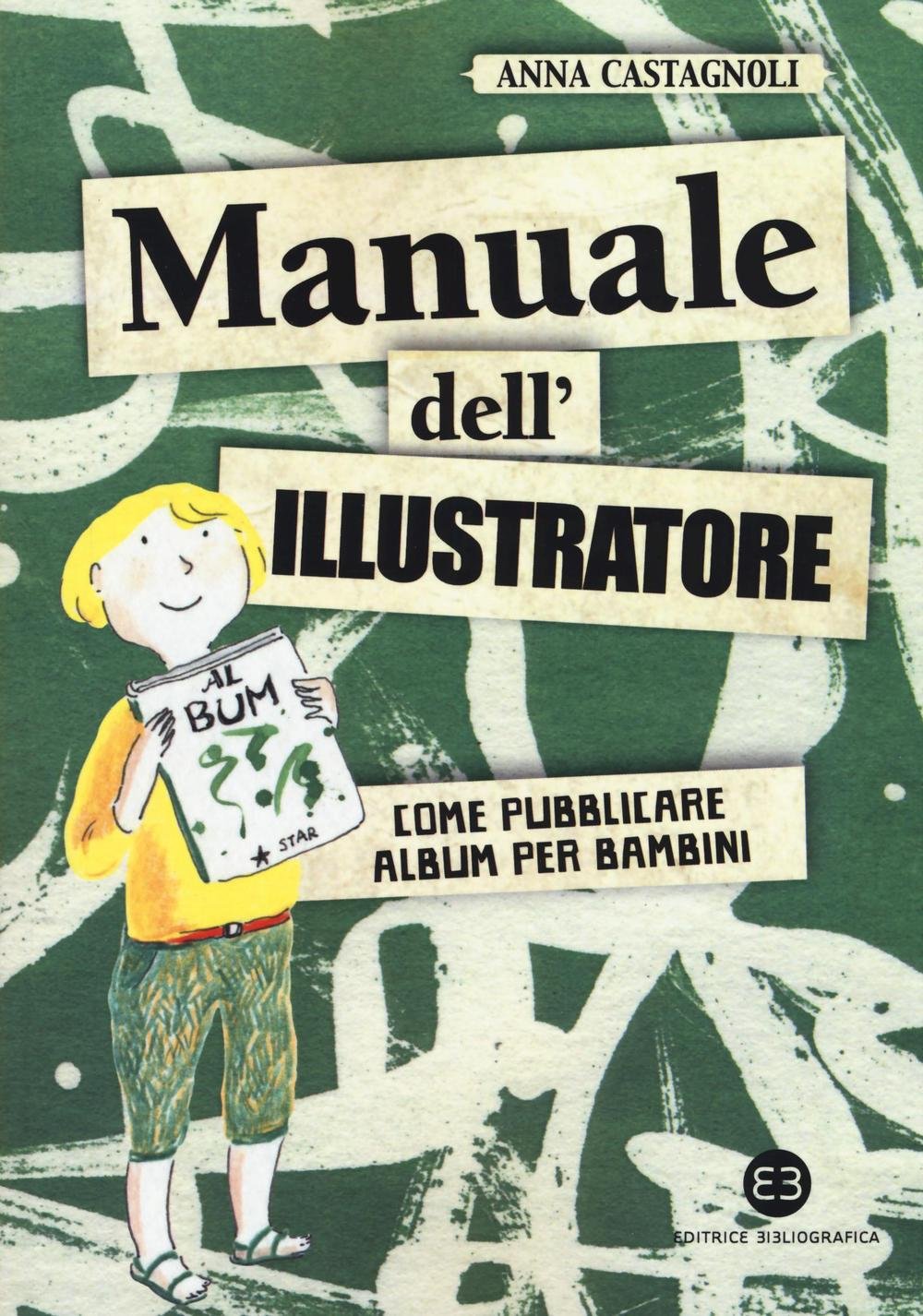 Manuale dell'illustratore. Come pubblicare album per bambini Film, Art & Culture