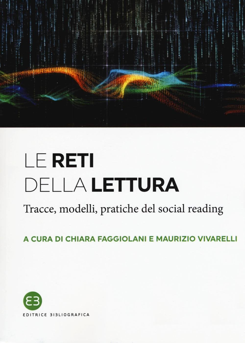 Le reti della lettura. Tracce, modelli, pratiche del social reading book