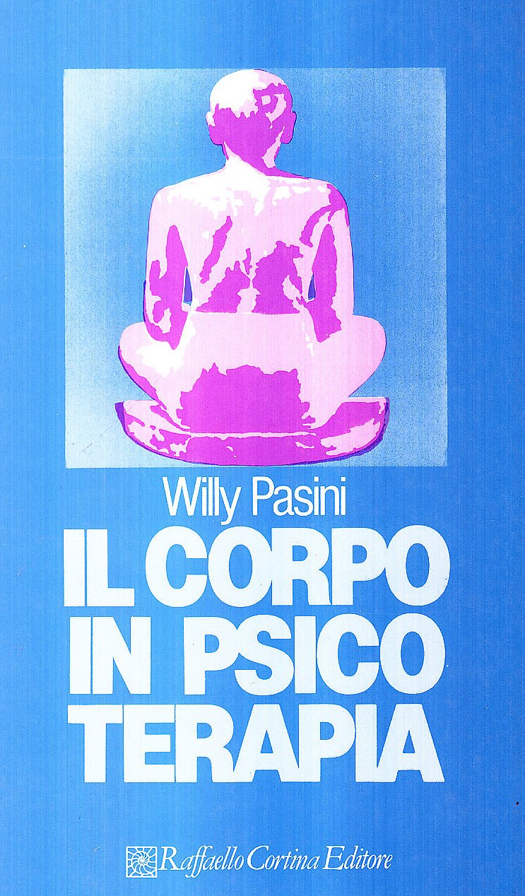 Il corpo in psicoterapia (Psicologia e...) Medicine