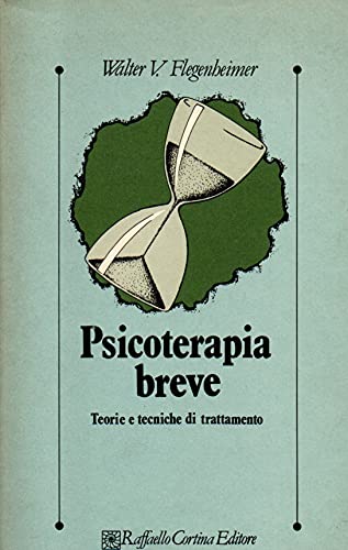 Psicoterapia breve. Teorie e tecniche di trattamento (Psicologia clinica e psicoterapia) Medicine