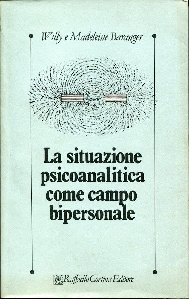 La situazione psicoanalitica come campo bipersonale Psychology