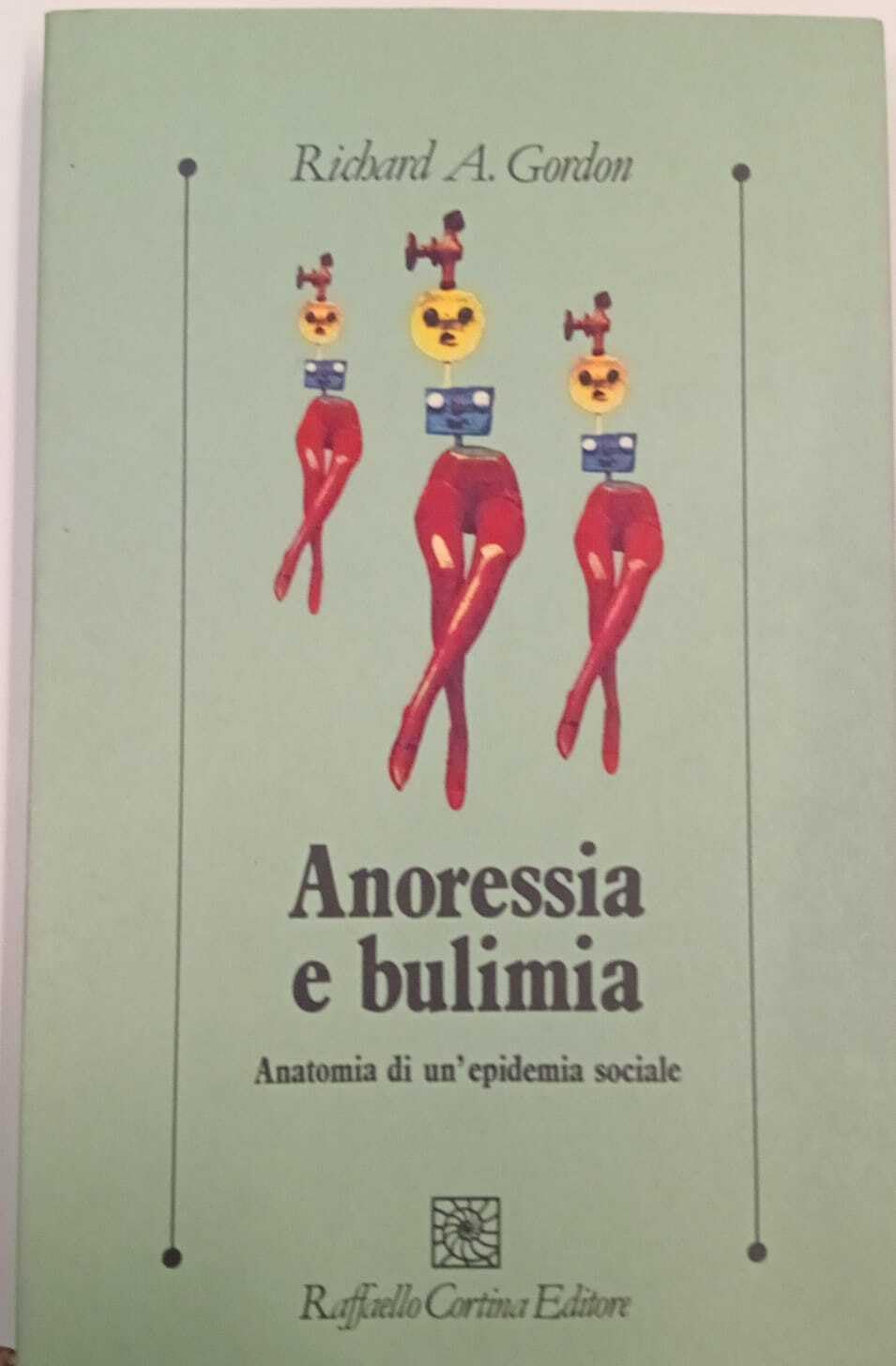 Anoressia e bulimia. Anatomia di un'epidemia sociale (Psicologia clinica e psicoterapia) Medicine