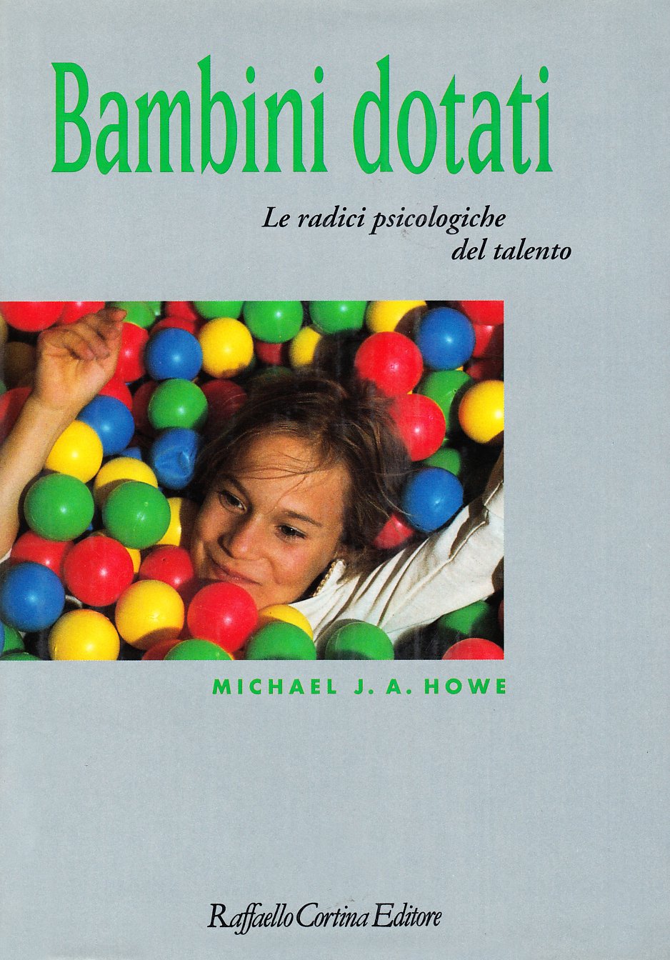 Bambini dotati. Le radici psicologiche del talento book