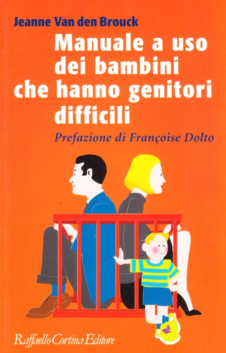 Manuale a uso dei bambini che hanno genitori difficili Parents & Children