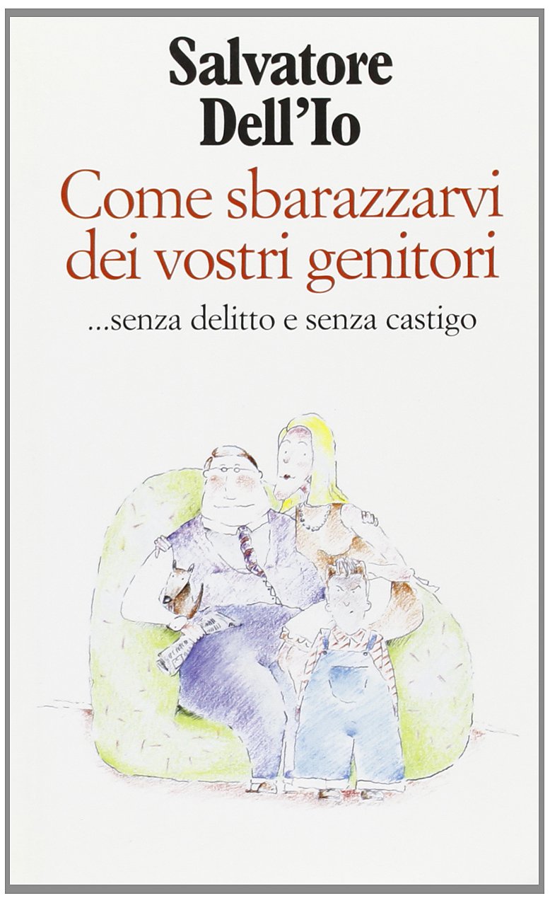 Come sbarazzarvi dei vostri genitori... Senza delitto e senza castigo book
