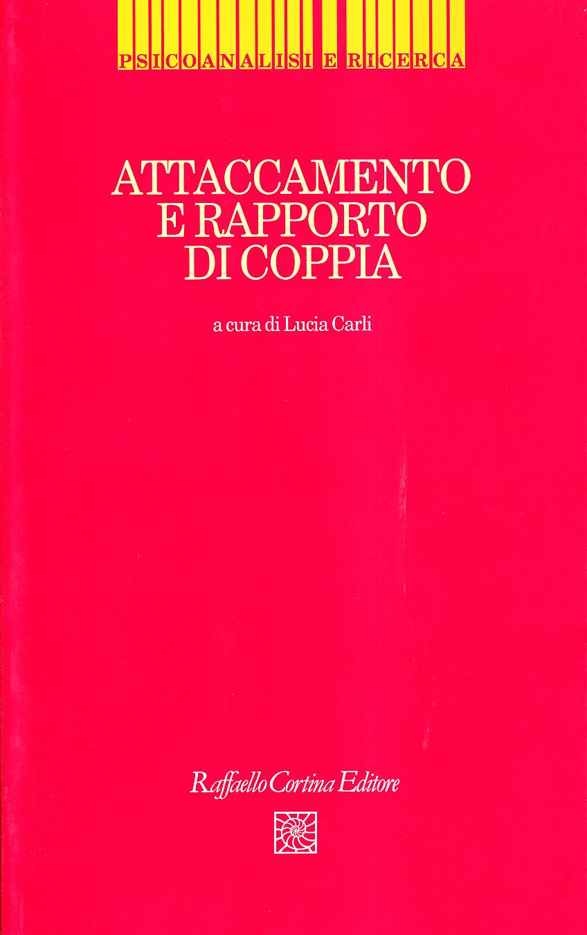 Attaccamento e rapporto di coppia. Il modello di Bowlby nell'interpretazione del ciclo di vita Books