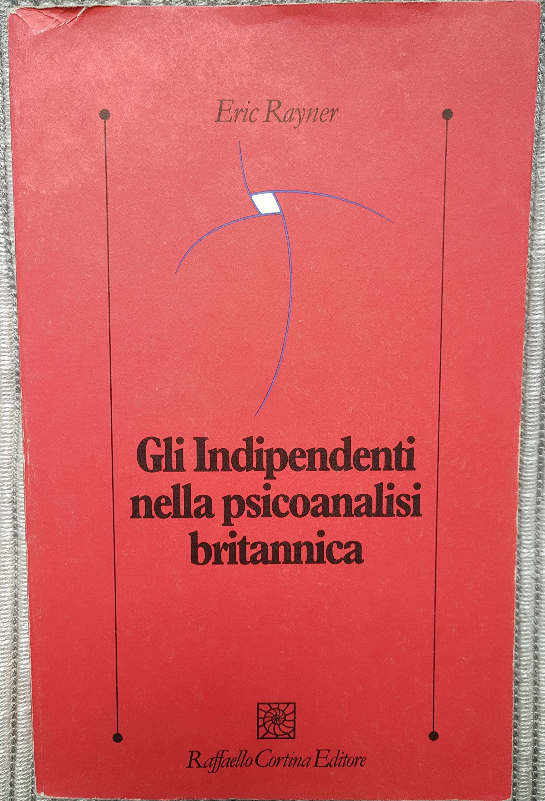 Gli indipendenti nella psicoanalisi britannica (Psicologia clinica e psicoterapia) Psychology