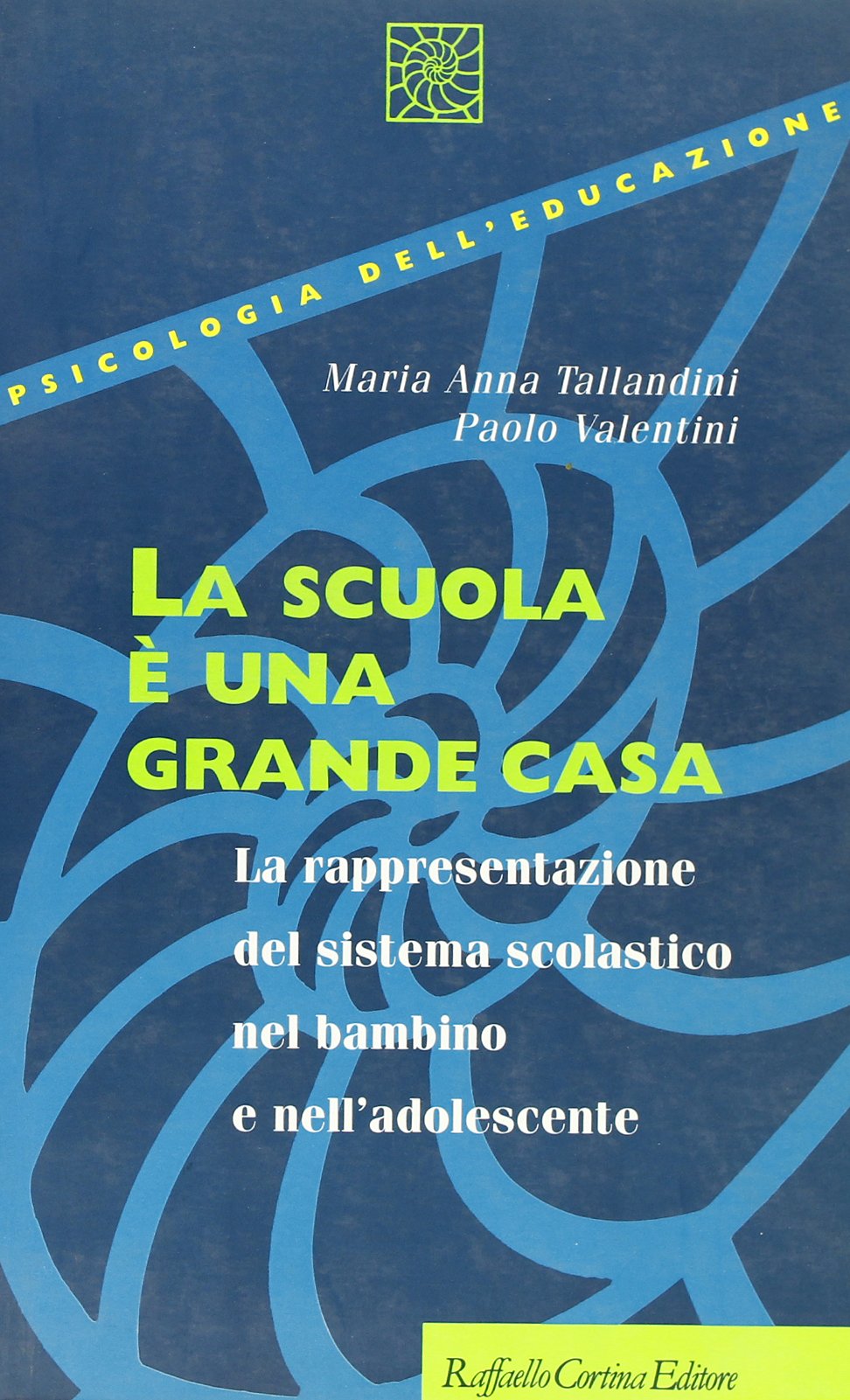 La scuola è una grande casa. La rappresentazione del sistema scolastico nel bambino e nell'adolescente book