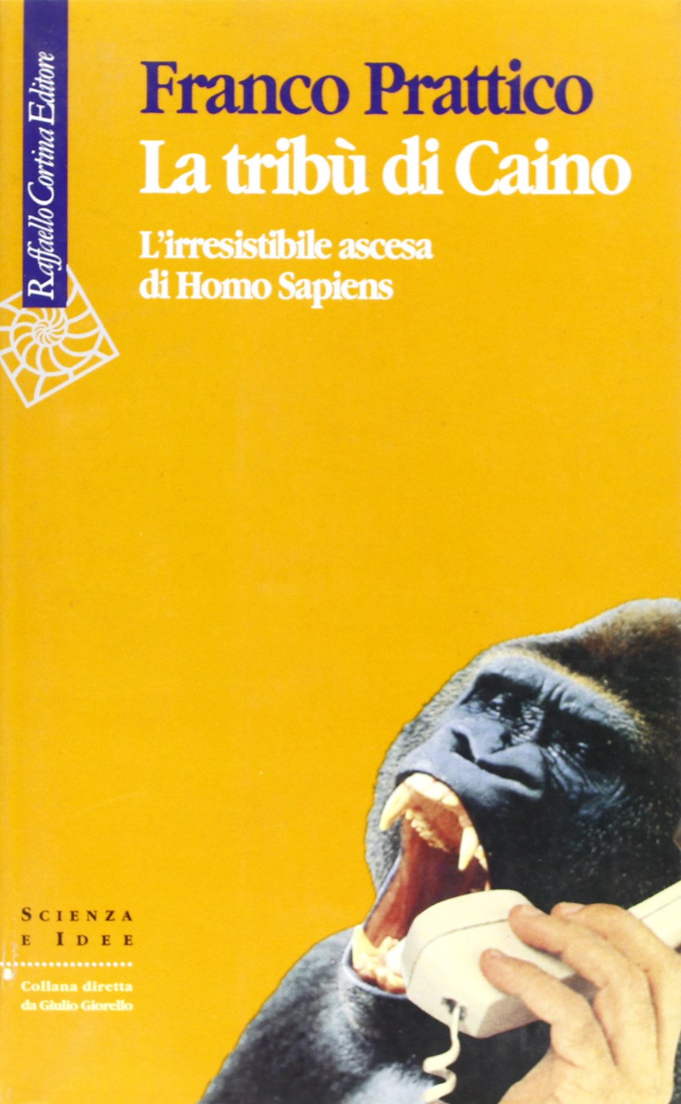 La tribù di Caino. L'irresistibile ascesa di homo sapiens book