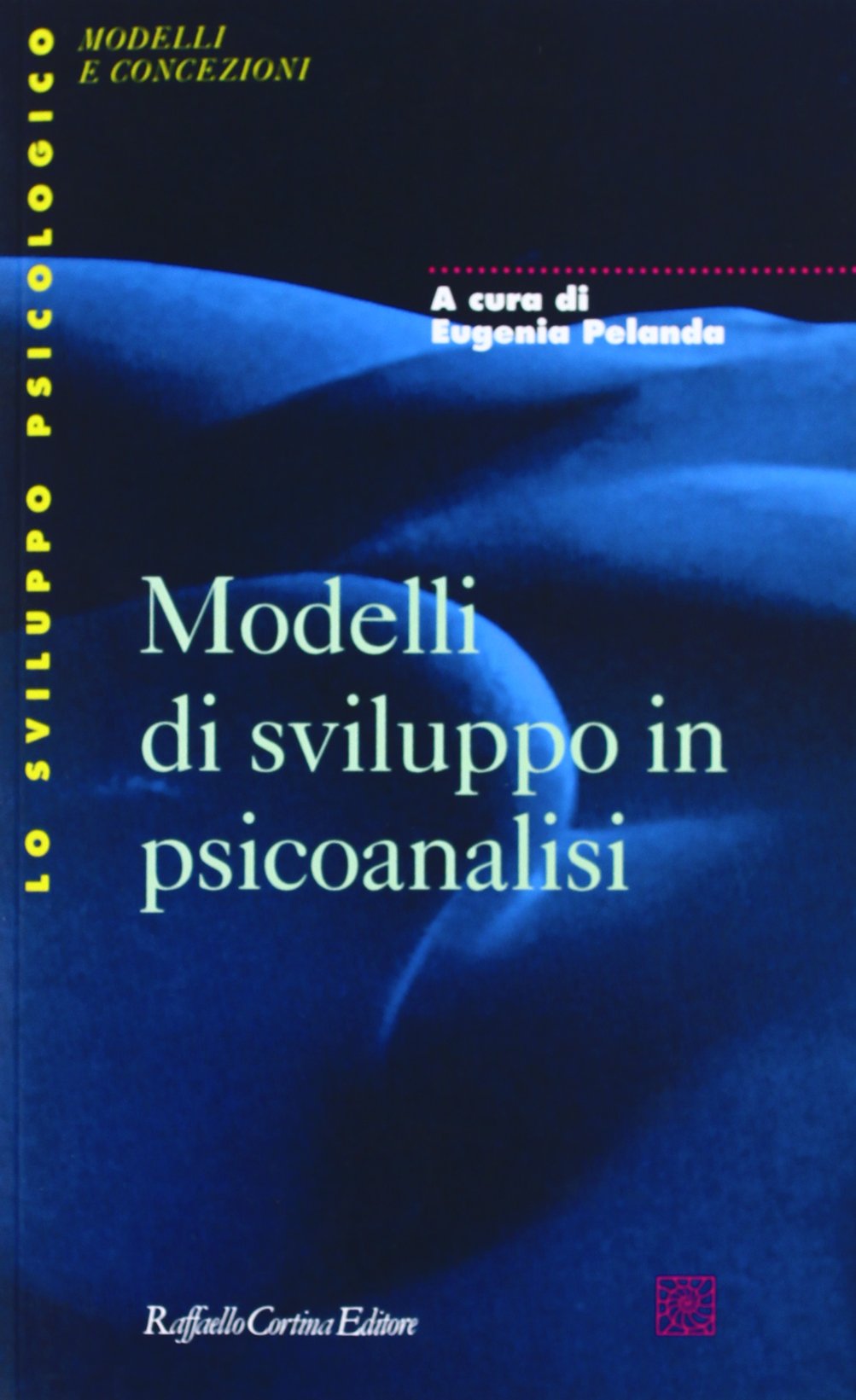 Modelli di sviluppo in psicoanalisi (Lo sviluppo psicologico) Psychology
