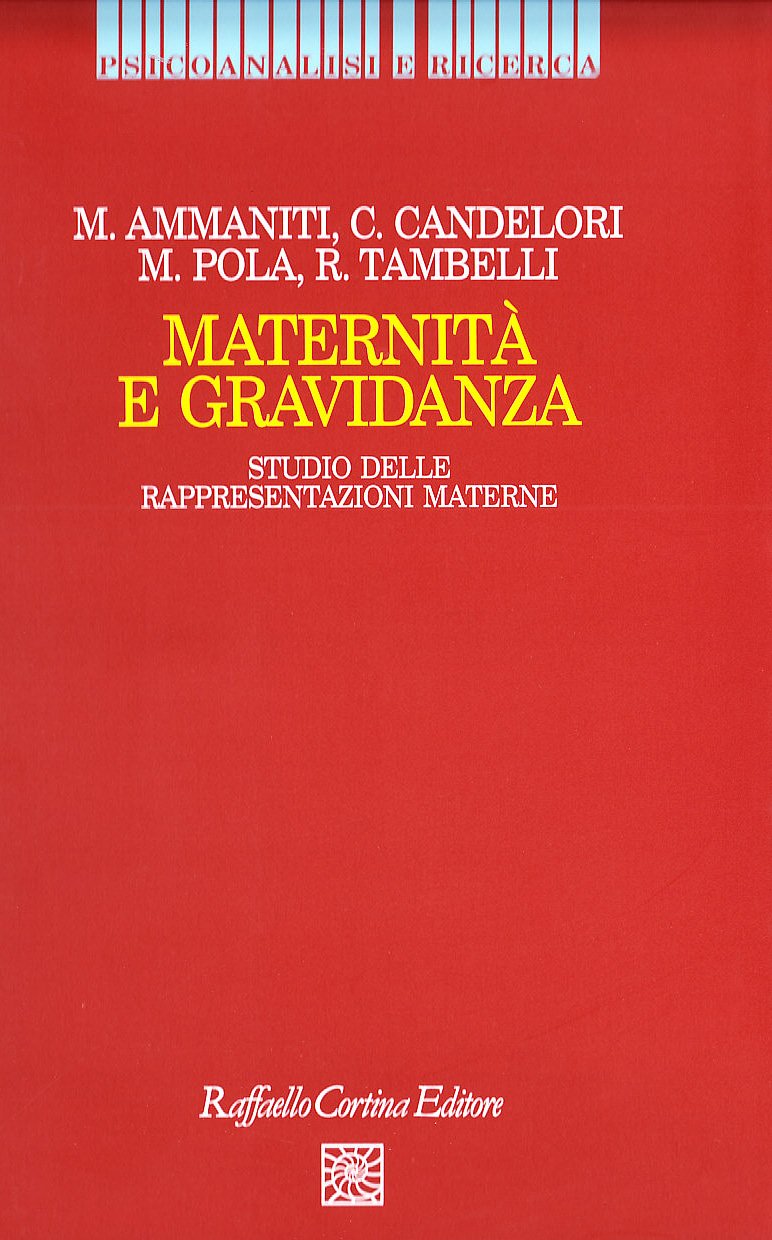 Maternità e gravidanza. Studio delle rappresentazioni materne (Psicoanalisi e ricerca) Parents & Children