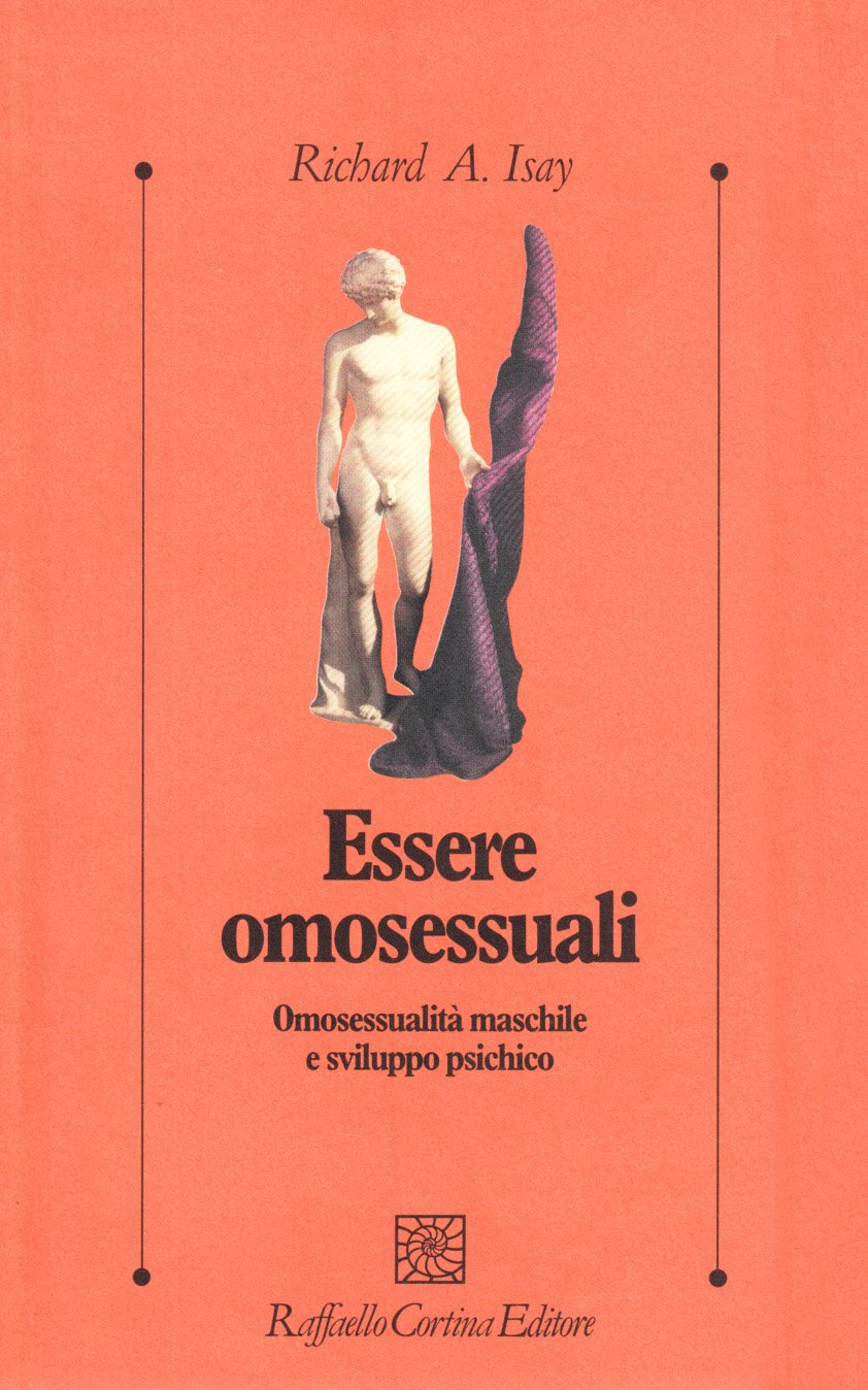 Essere omosessuali. Omosessualità maschile e sviluppo psichico (Psicologia clinica e psicoterapia) Books