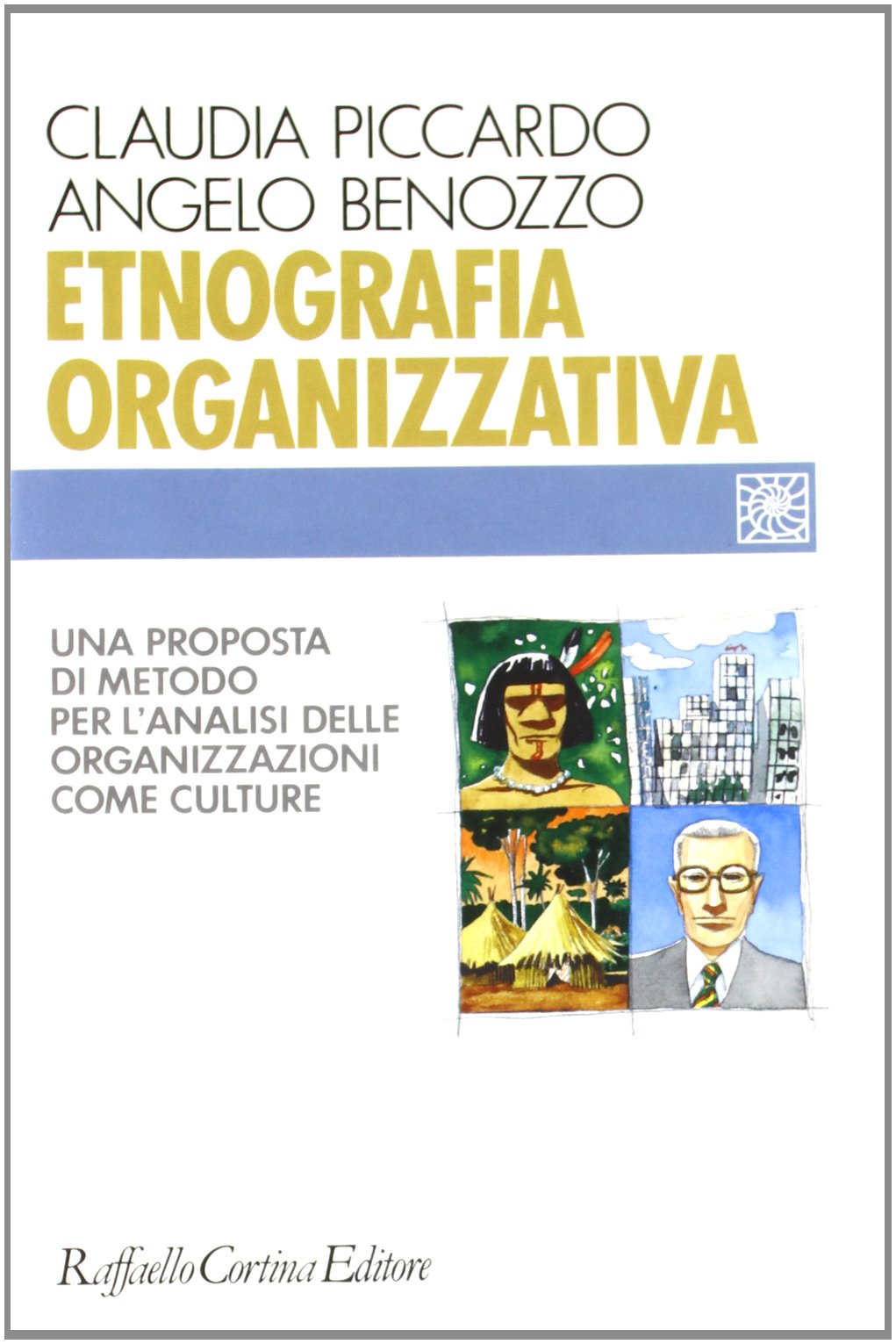 Etnografia organizzativa. Una proposta di metodo per l'analisi delle organizzazioni come culture book