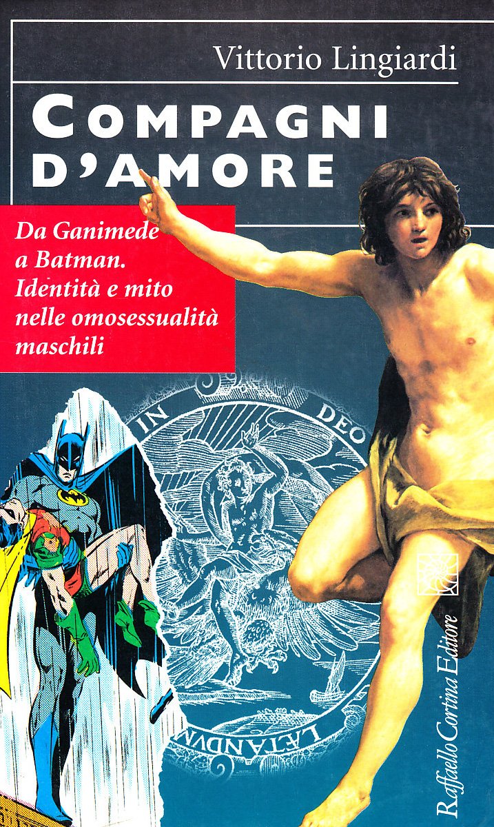 Compagni d'amore. Da Ganimede a Batman. Identità e mito nelle omosessualità maschili Religion & Esotericism
