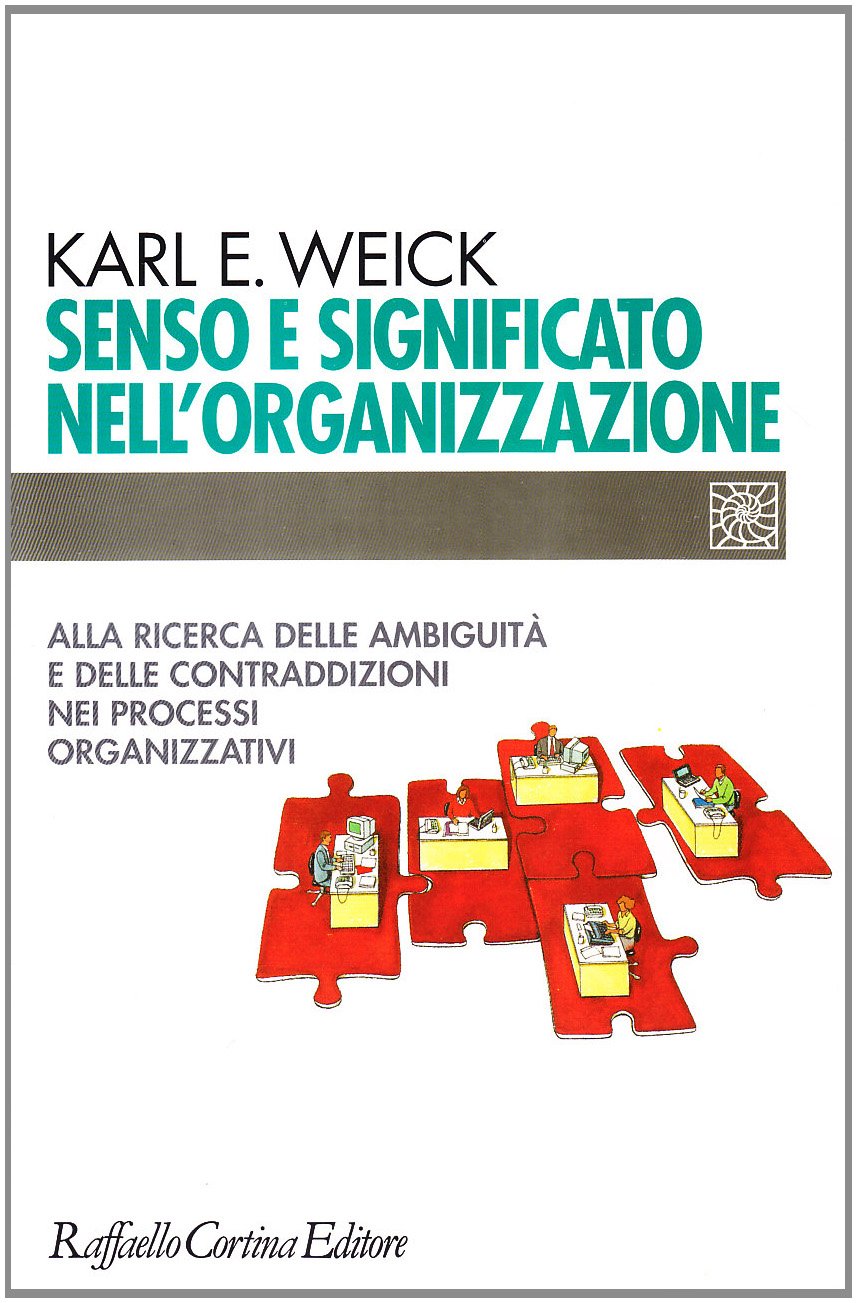 Senso e significato nell'organizzazione. Alla ricerca delle ambiguità e delle contraddizioni nei processi organizzativi Education & Training