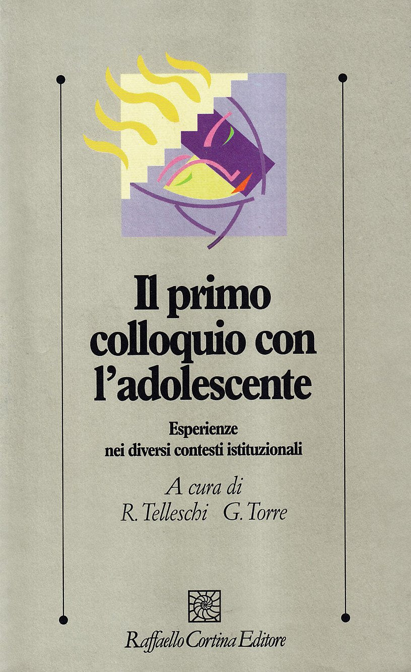 Il primo colloquio con l'adolescente. Esperienze nei diversi contesti istituzionali Psychology