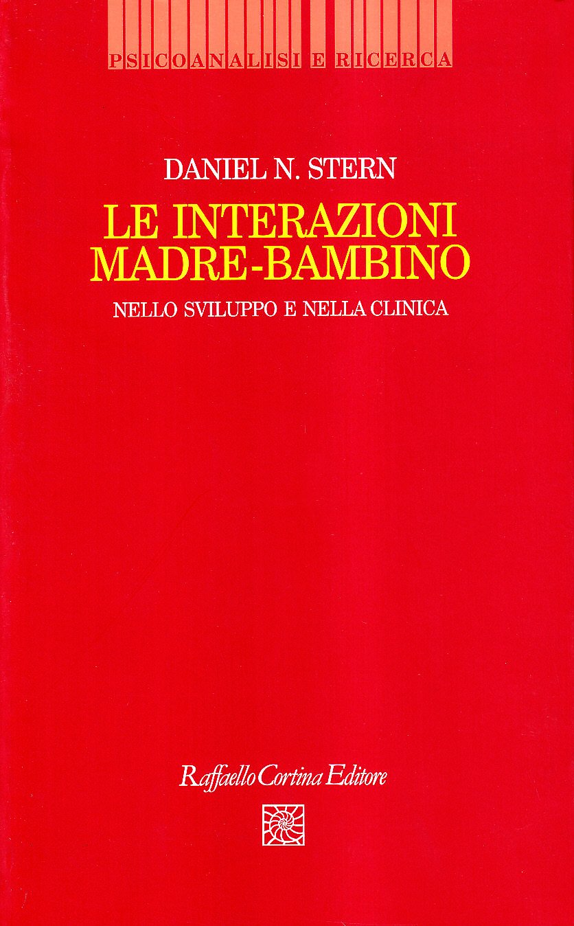 Le interazioni madre-bambino nello sviluppo e nella clinica (Psicoanalisi e ricerca) Psychology