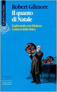 Il quanto di Natale. Esplorando con Dickens i misteri della fisica (Scienza e idee) Natural Sciences