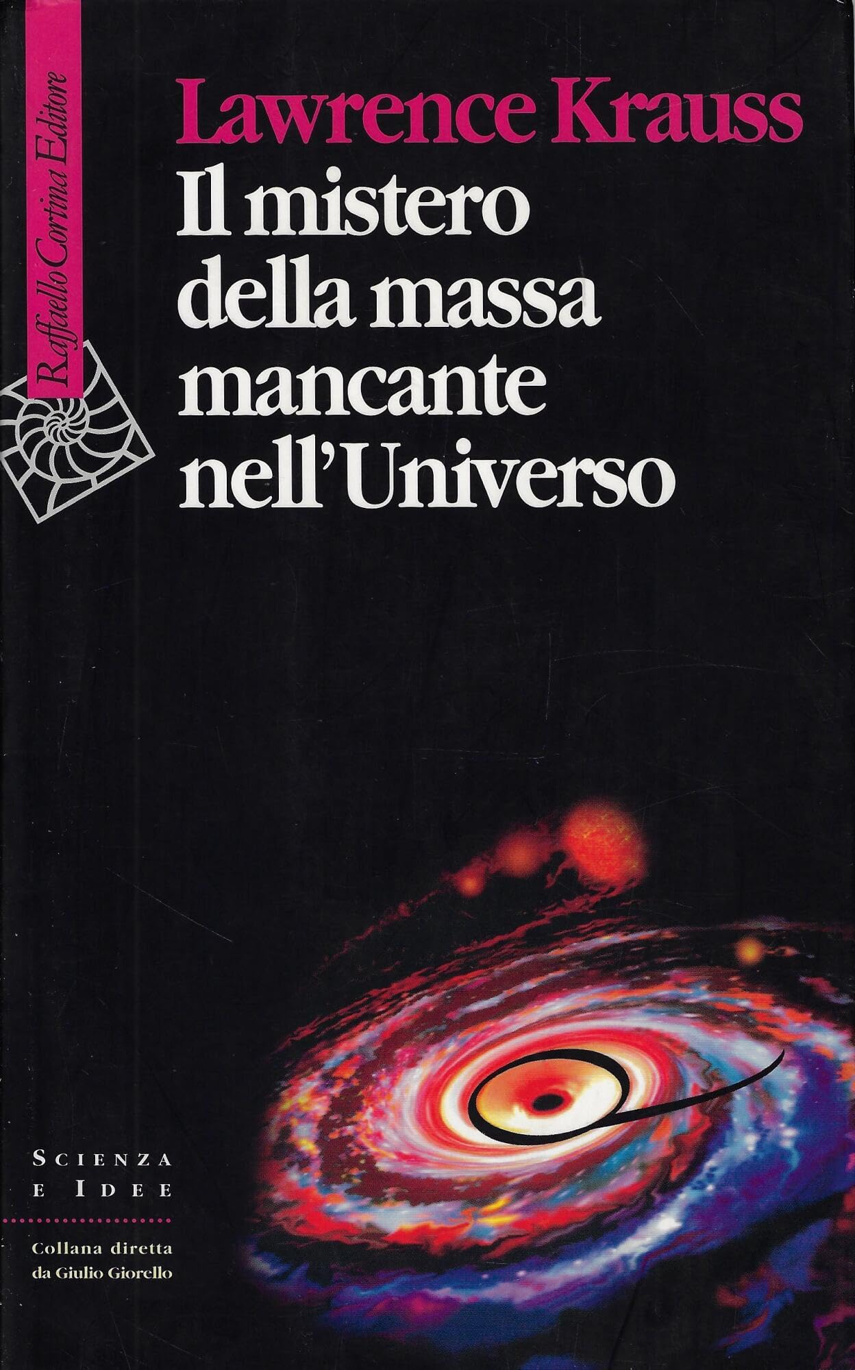 Il mistero della massa mancante nell'universo (Scienza e idee) Natural Sciences