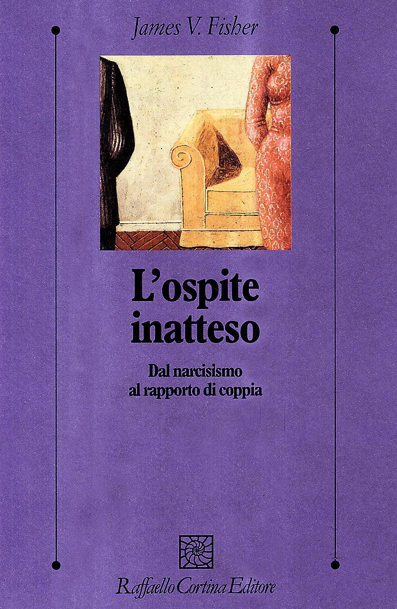 L' ospite inatteso. Dal narcisismo al rapporto di coppia Partnership & Love