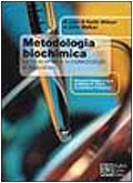 Metodologia biochimica. Le bioscienze e le biotecnologie in laboratorio book