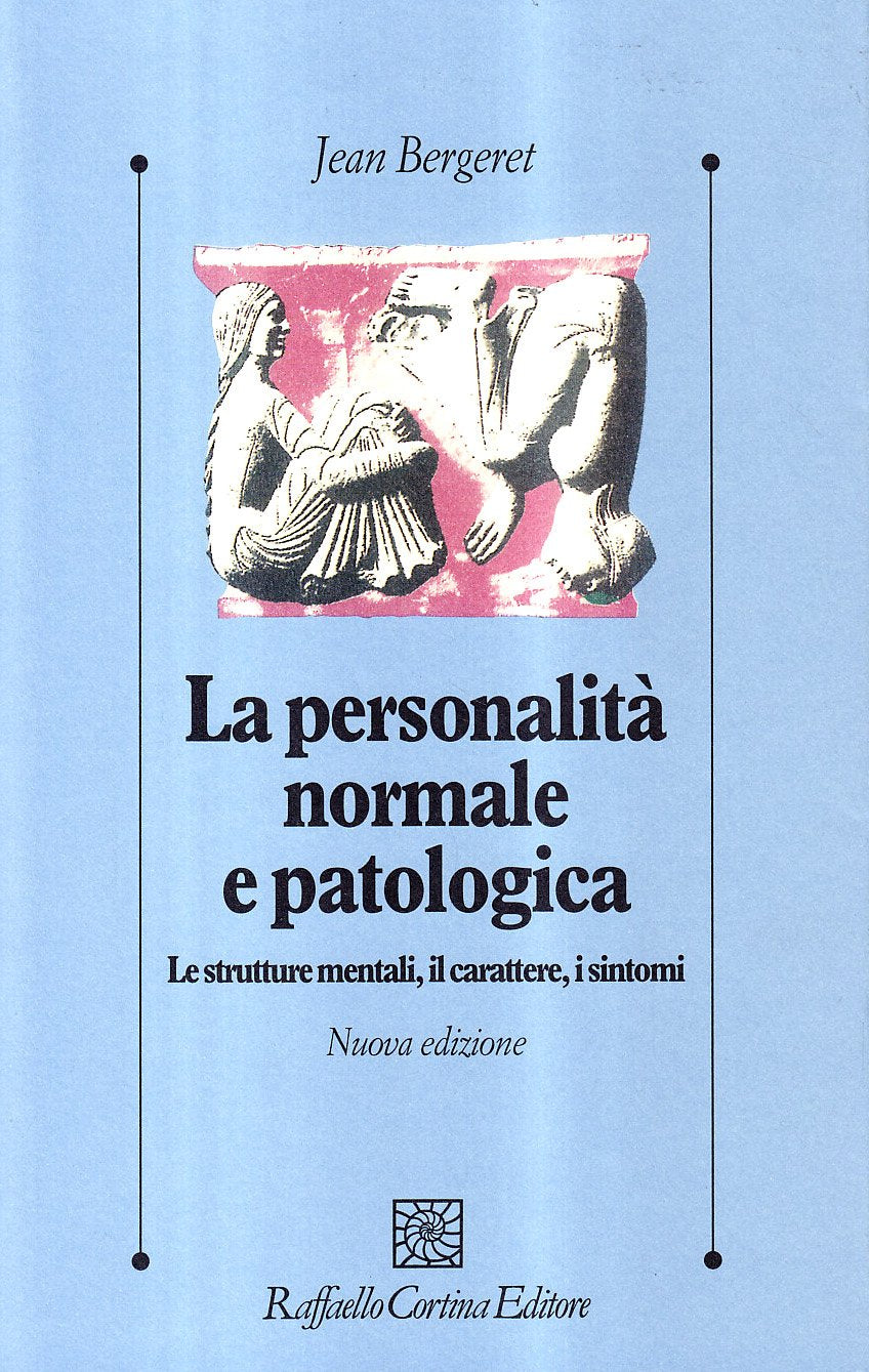 La personalità normale e patologica. Le strutture mentali, il carattere, i sintomi Books