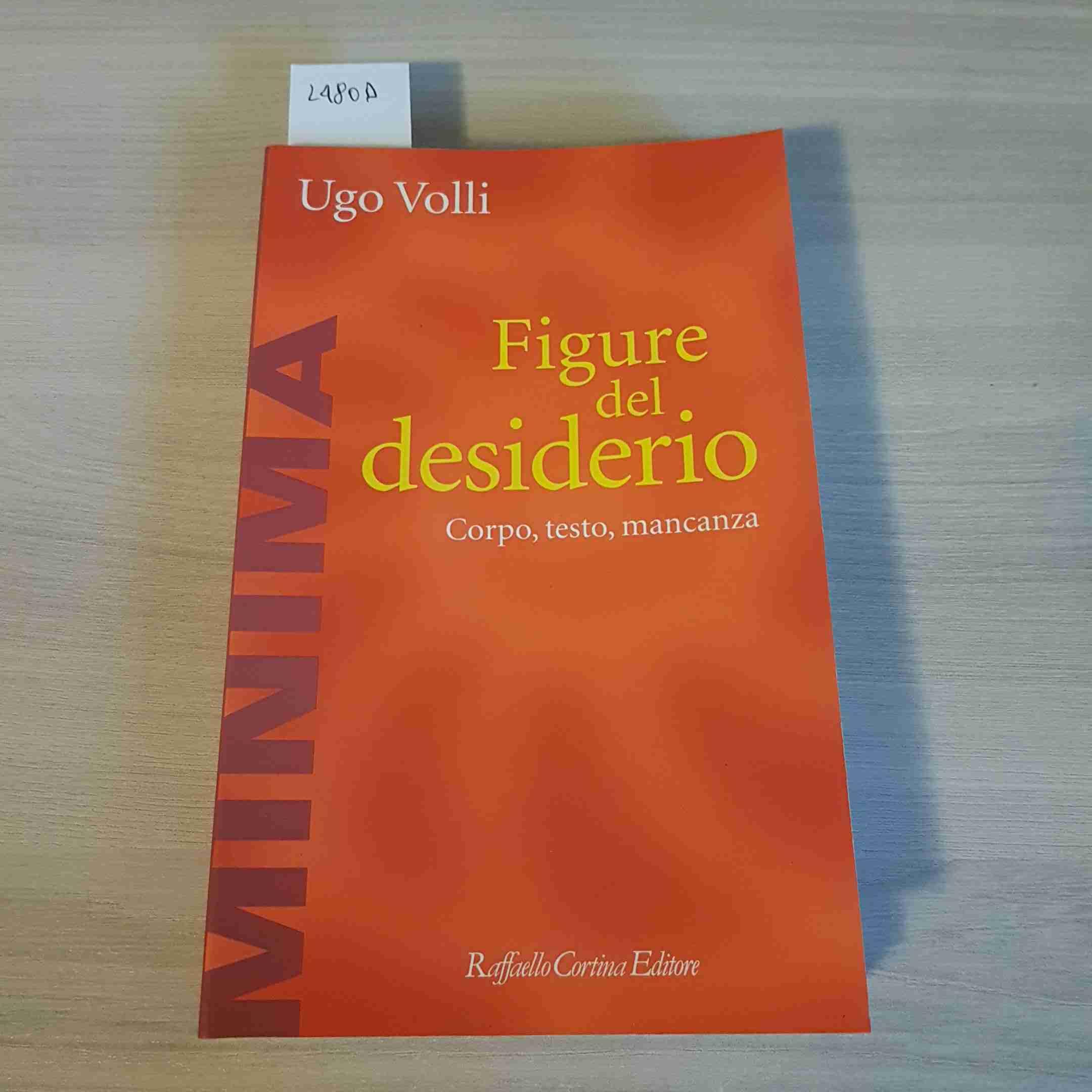 Figure del desiderio. Corpo, testo, mancanza (Minima) Books