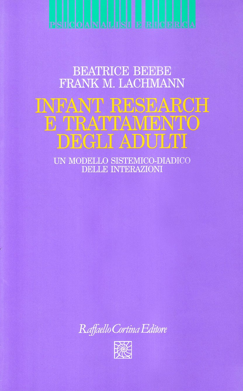 Infant Research e trattamento degli adulti. Un modello sistemico-diadico delle interazioni Psychology