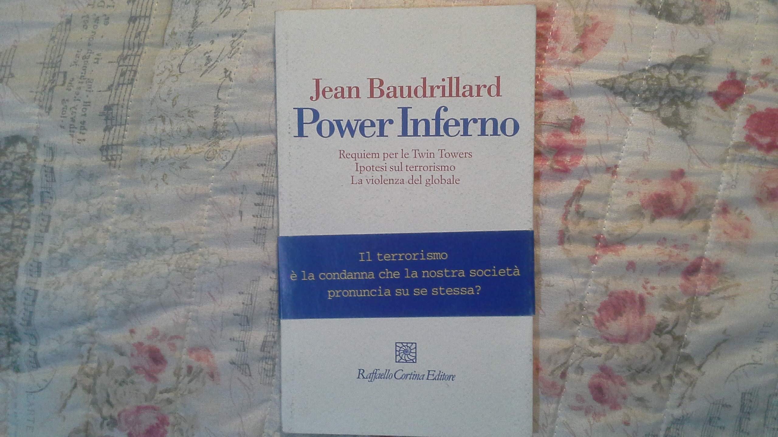 Power inferno. Requiem per le Twin Towers. Ipotesi sul terrorismo. la violenza globale Politics & History
