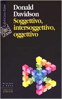 Soggettivo, intersoggettivo, oggettivo (Scienza e idee) Philosophy